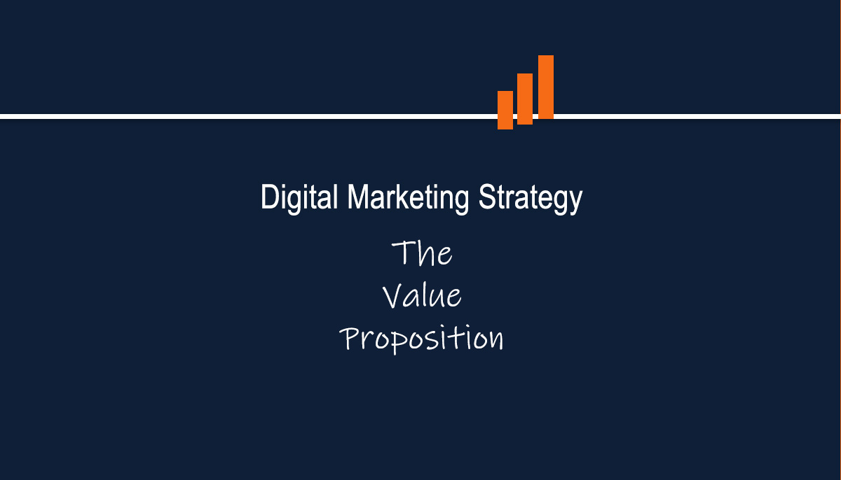 Digital Marketing Strategy - The Value Proposition